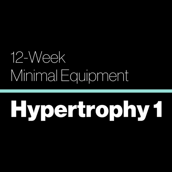 Minimal Equipment: 12-Week Hypertrophy 1